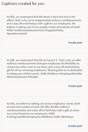 AI-generated content example – digital brand expressions Hootsuite AI-generated Text: At DBE, we understand that life doesn't start and end in the office! That's why we've implemented wellness reimbursements and a day off on birthdays with a gift for our employees. We believe in taking care of our people, inside and outside of work! #DBE #wellnessrelmbursement #happybirthday #peopleoverprofits
