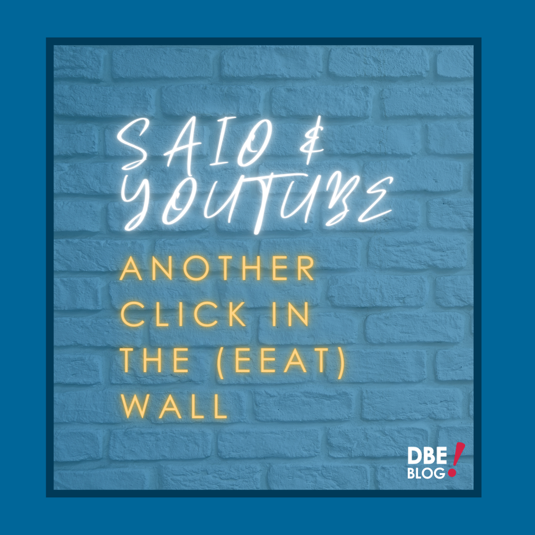 SAIO & YouTube: Another Click in the (EEAT) Wall Glowing text over a blue brick wall background: SAIO & YouTube: Another Click in the (EEAT) Wall